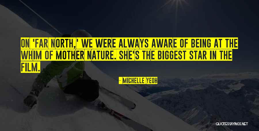 Far North Quotes By Michelle Yeoh Far North Quotes By Michelle Yeoh
