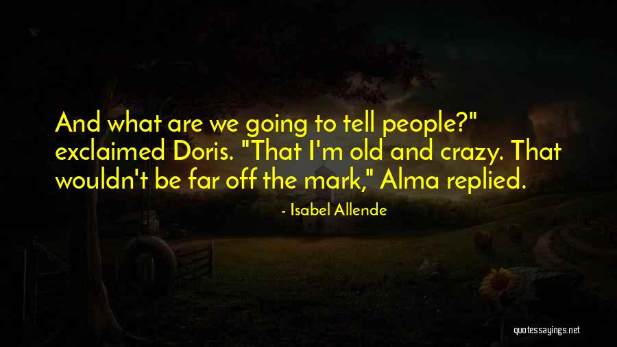 Far Off Quotes By Isabel Allende