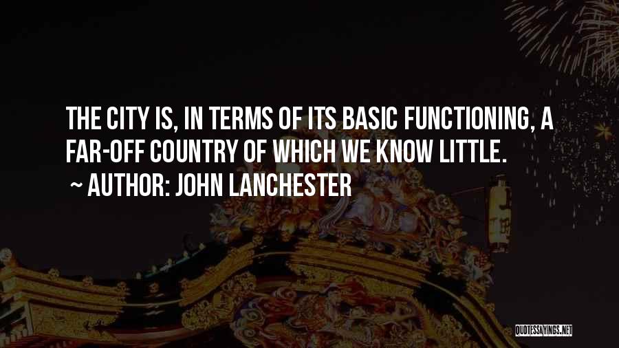 Far Off Quotes By John Lanchester
