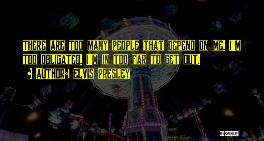 Far Out There Quotes By Elvis Presley