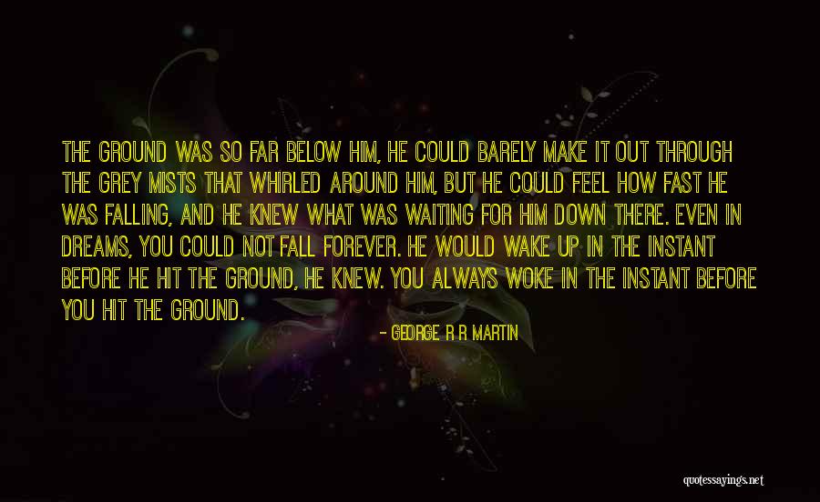 Far Out There Quotes By George R R Martin