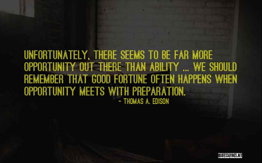 Far Out There Quotes By Thomas A. Edison