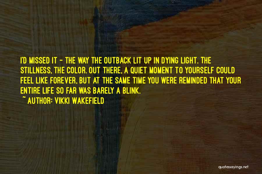 Far Out There Quotes By Vikki Wakefield