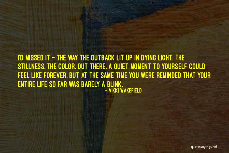 Far Out There Quotes By Vikki Wakefield