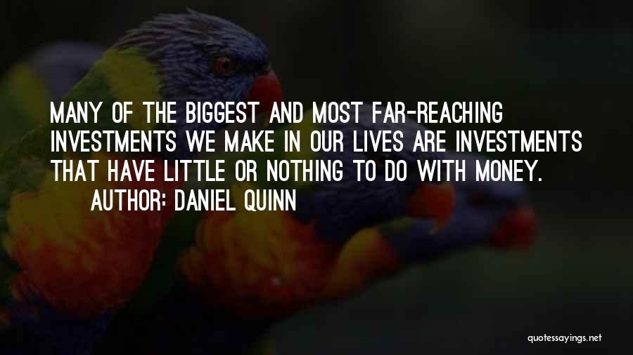 Far Reaching Quotes By Daniel Quinn