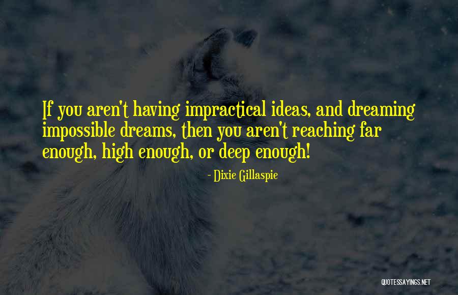 Far Reaching Quotes By Dixie Gillaspie