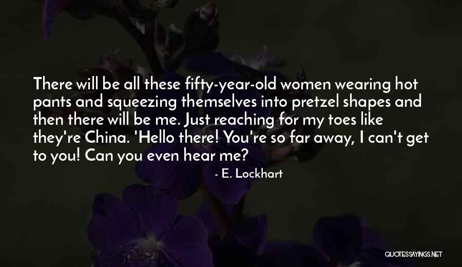 Far Reaching Quotes By E. Lockhart