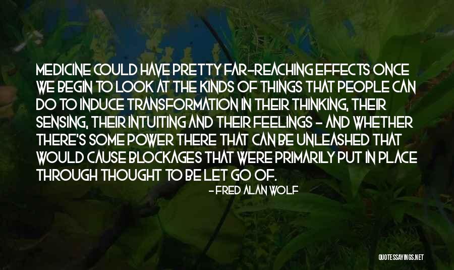 Far Reaching Quotes By Fred Alan Wolf Far Reaching Quotes By Fred Alan Wolf