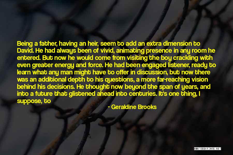 Far Reaching Quotes By Geraldine Brooks Far Reaching Quotes By Geraldine Brooks