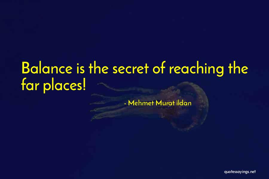 Far Reaching Quotes By Mehmet Murat Ildan