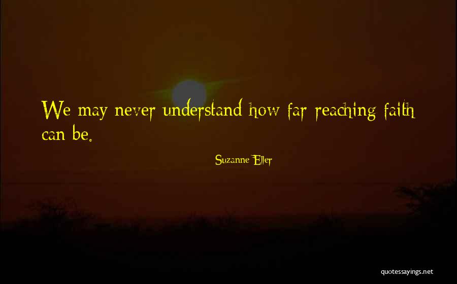 Far Reaching Quotes By Suzanne Eller Far Reaching Quotes By Suzanne Eller