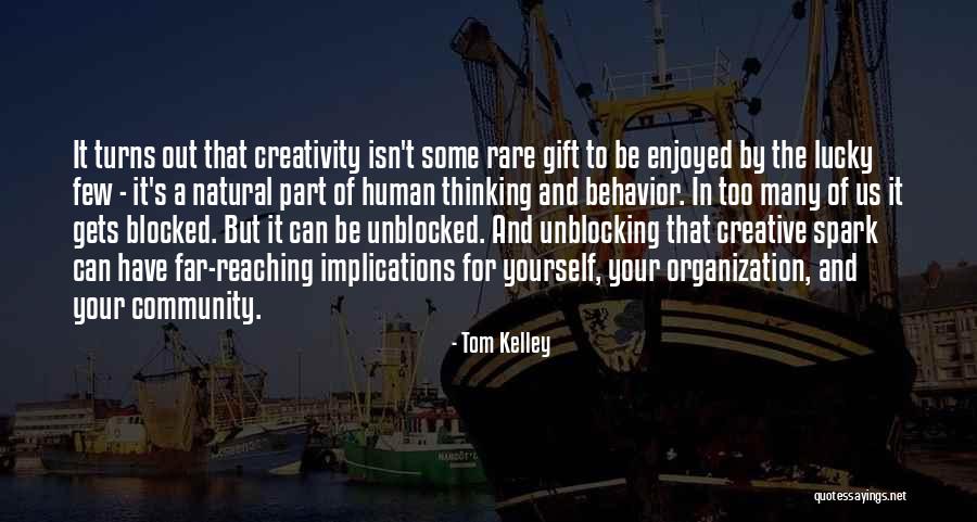 Far Reaching Quotes By Tom Kelley