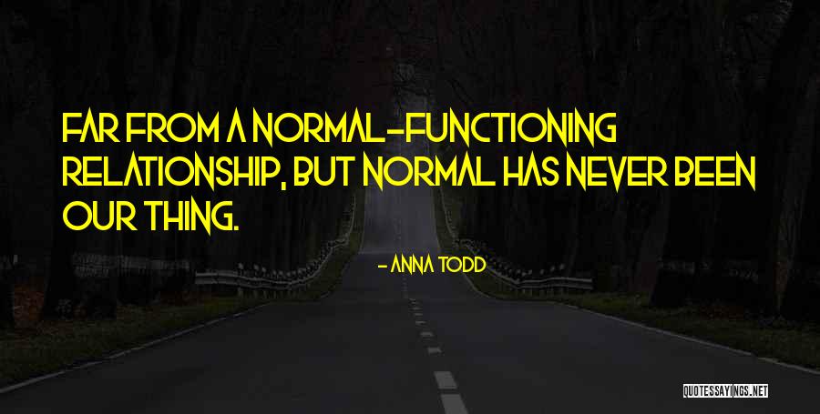 Far Relationship Quotes By Anna Todd Far Relationship Quotes By Anna Todd