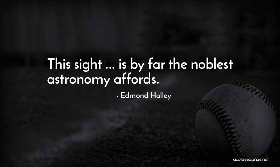 Far Sight Quotes By Edmond Halley