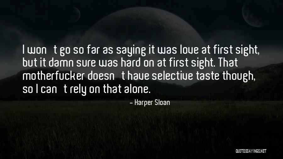 Far Sight Quotes By Harper Sloan