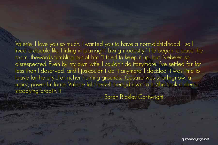 Far Sight Quotes By Sarah Blakley-Cartwright