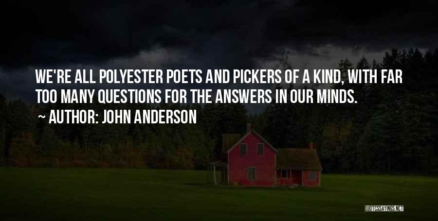 Far Too Kind Quotes By John Anderson