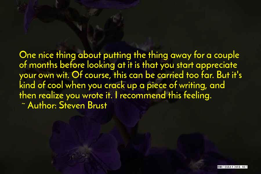 Far Too Kind Quotes By Steven Brust