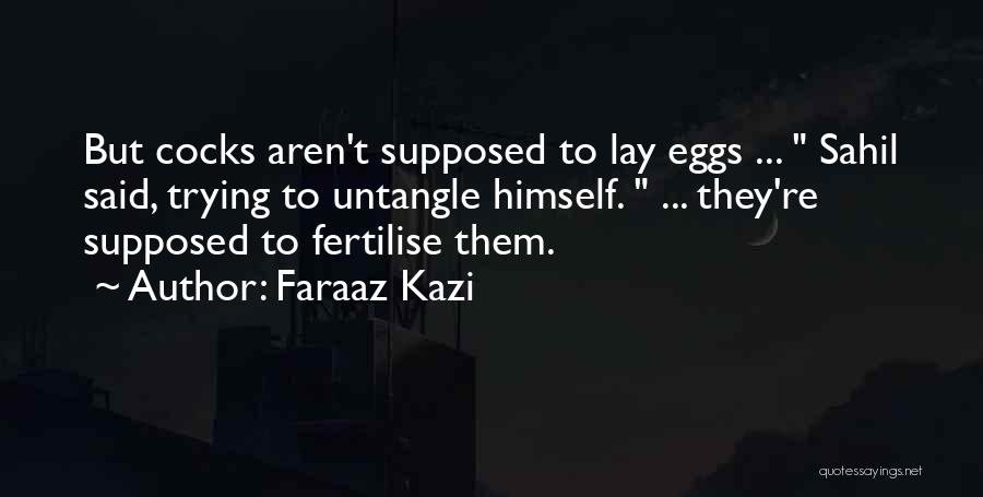 Faraaz Kazi Quotes 1034872