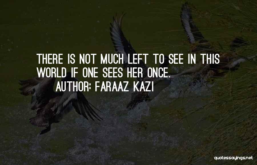 Faraaz Kazi Quotes 1085536