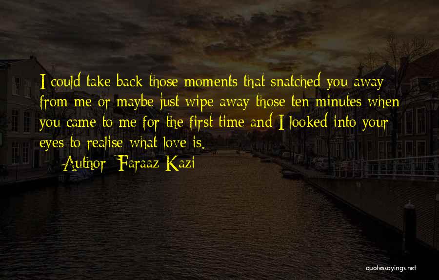 Faraaz Kazi Quotes 1178849