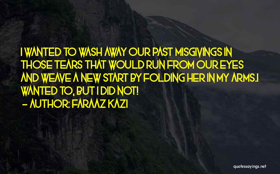 Faraaz Kazi Quotes 1620801