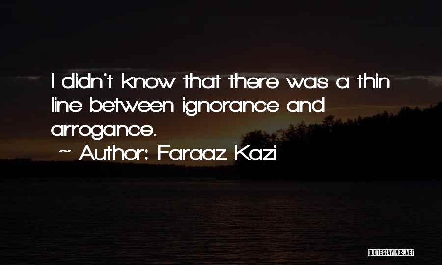 Faraaz Kazi Quotes 1848442