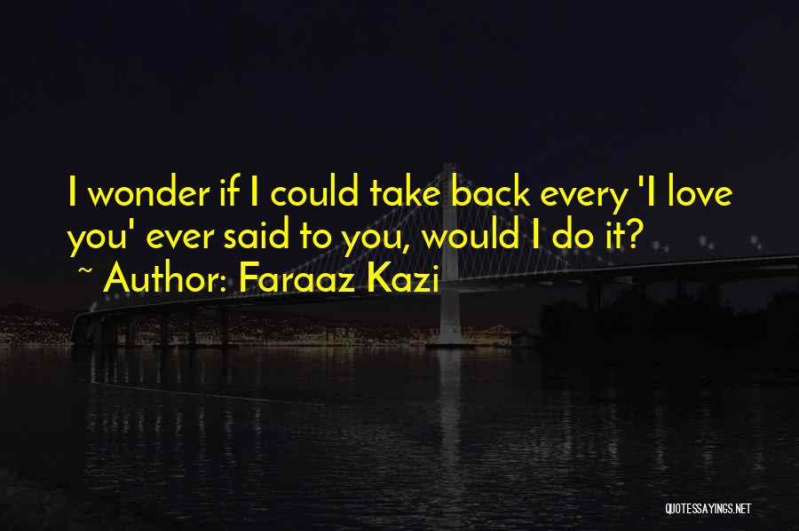 Faraaz Kazi Quotes 194913