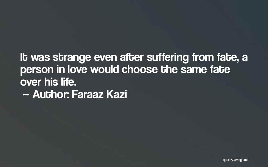 Faraaz Kazi Quotes 247502