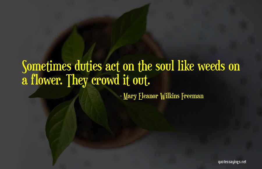 Faraaz Siddiqui Quotes By Mary Eleanor Wilkins Freeman Faraaz Siddiqui Quotes By Mary Eleanor Wilkins Freeman