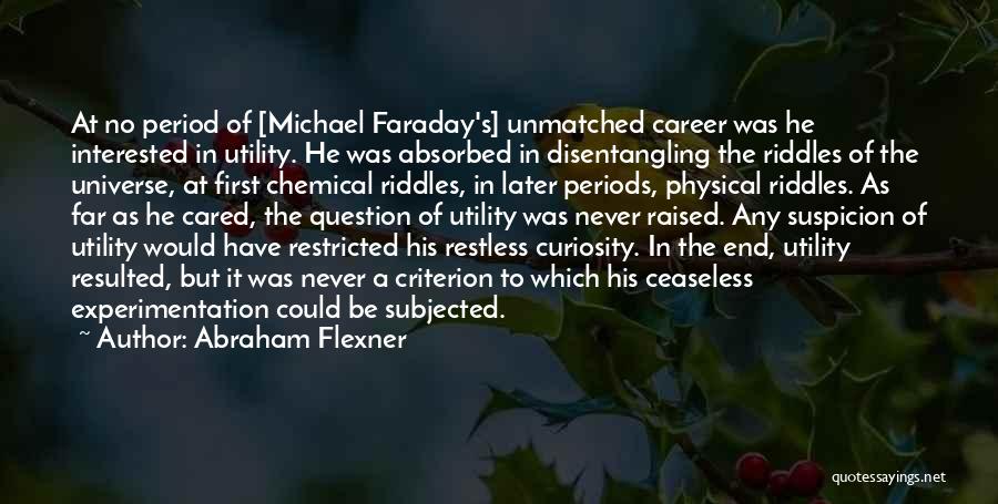 Faraday Michael Quotes By Abraham Flexner