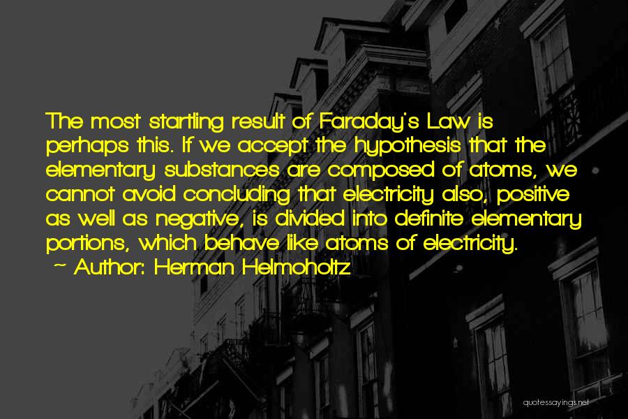 Faraday Michael Quotes By Herman Helmoholtz
