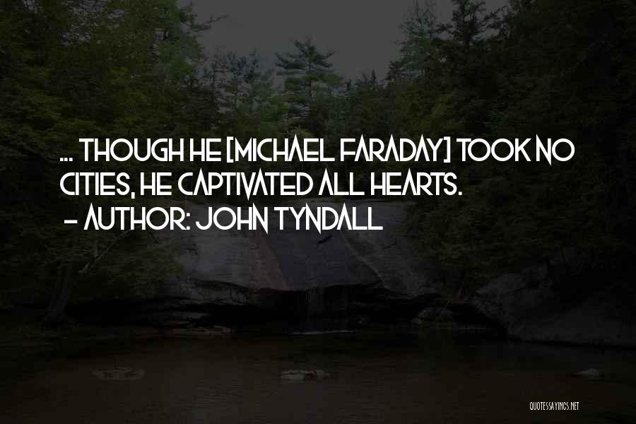 Faraday Michael Quotes By John Tyndall