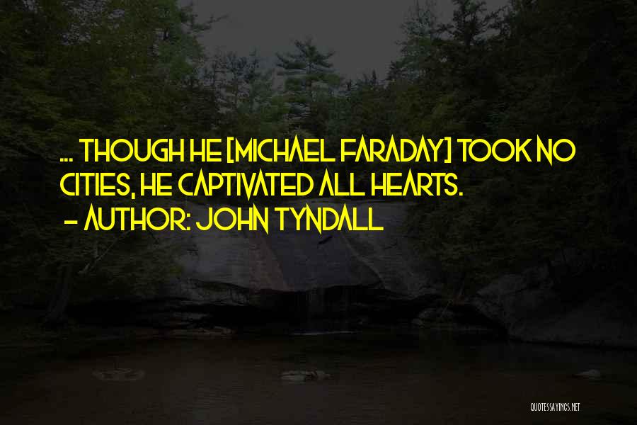 Faraday Quotes By John Tyndall