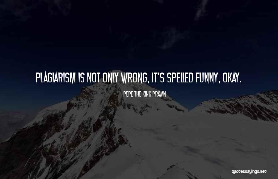 Farafina Trust Quotes By Pepe The King Prawn Farafina Trust Quotes By Pepe The King Prawn