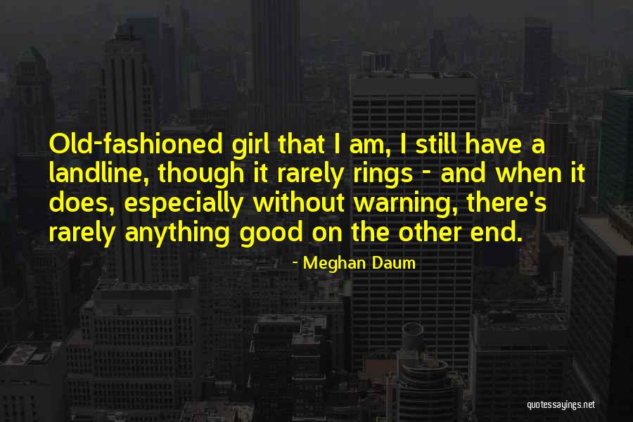 Faraggi Enipea Quotes By Meghan Daum Faraggi Enipea Quotes By Meghan Daum