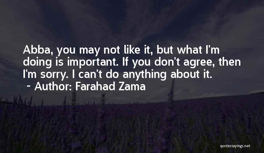 Farahad Zama Quotes 1140129