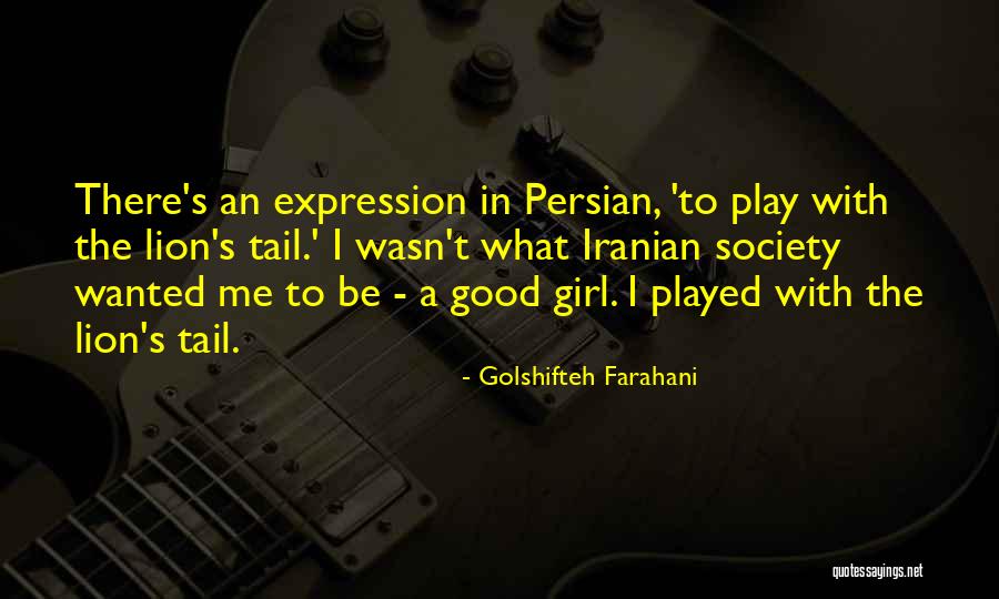 Farahani Quotes By Golshifteh Farahani Farahani Quotes By Golshifteh Farahani