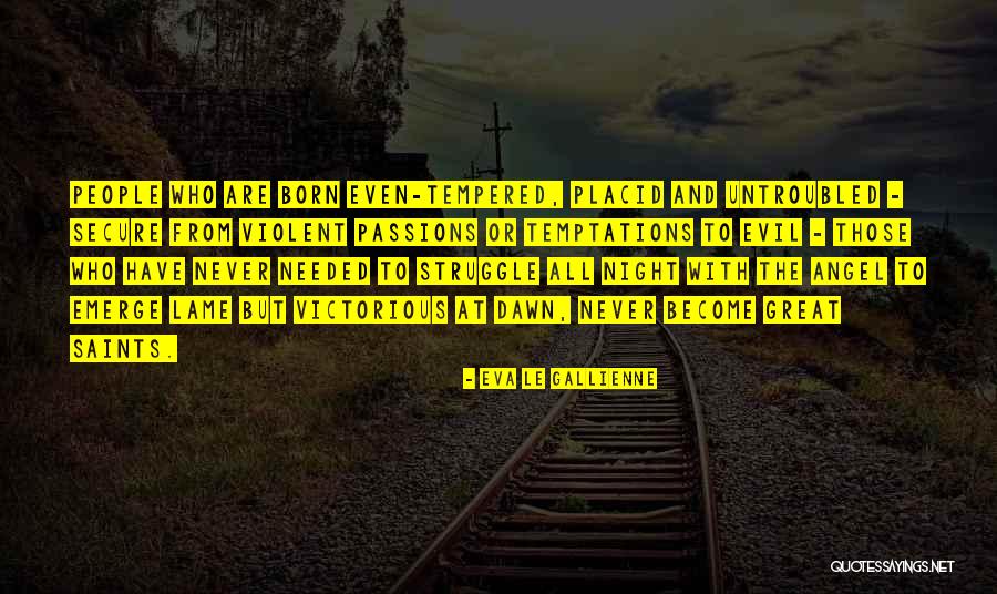 Farahnaz Forozan Quotes By Eva Le Gallienne Farahnaz Forozan Quotes By Eva Le Gallienne