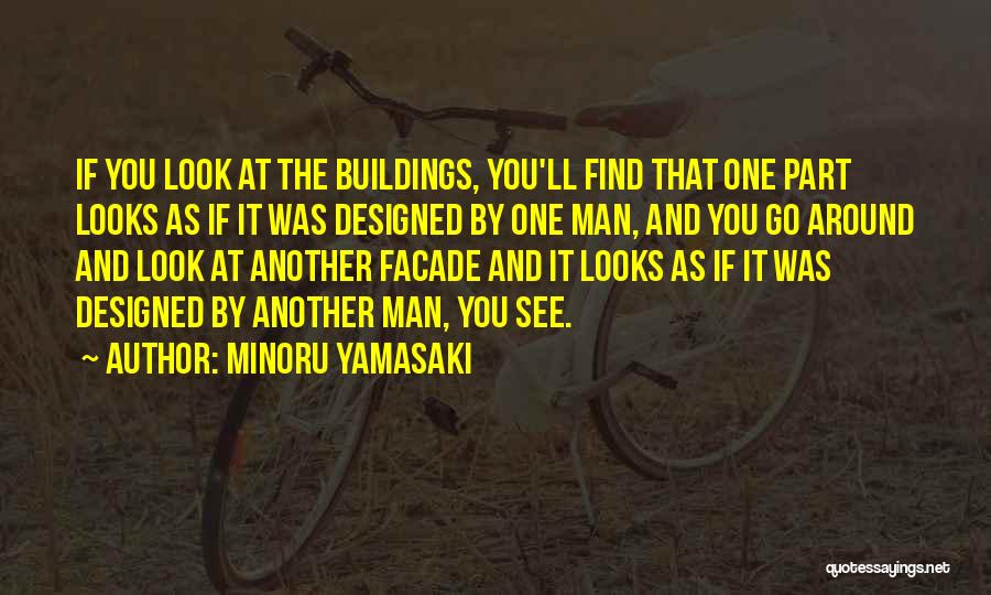 Fararees Quotes By Minoru Yamasaki