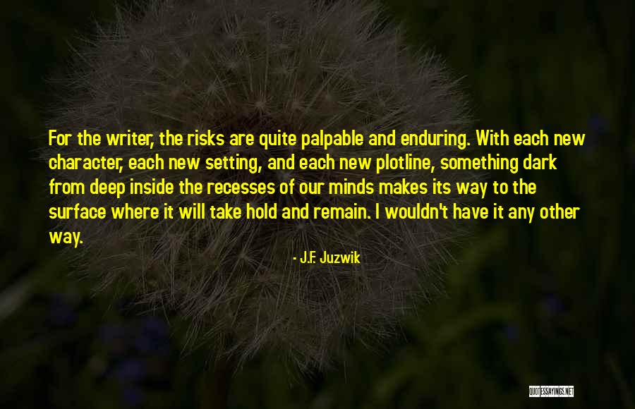 Farat E Quotes By J.F. Juzwik Farat E Quotes By J.F. Juzwik
