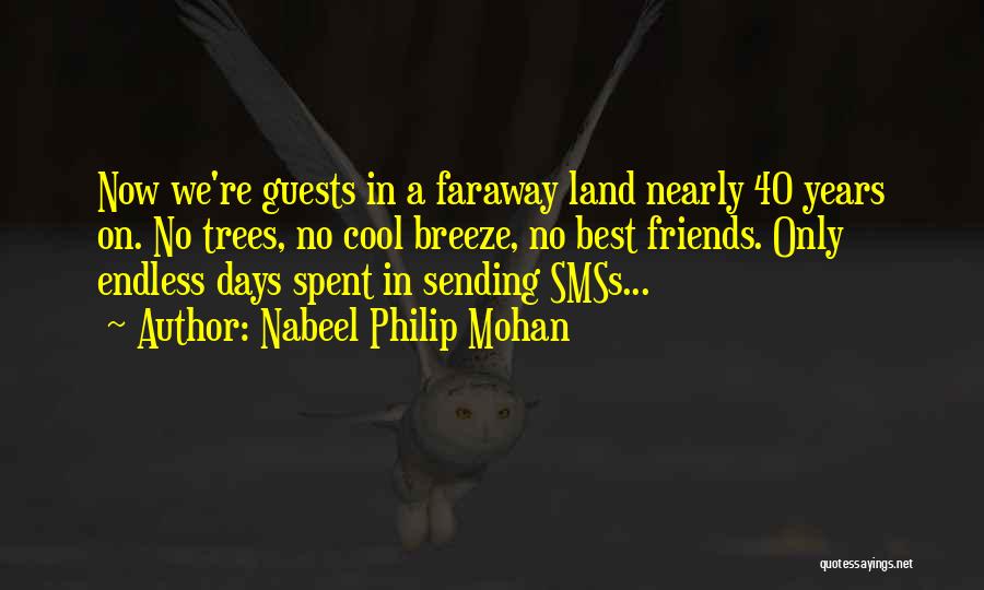 Faraway Friends Quotes By Nabeel Philip Mohan