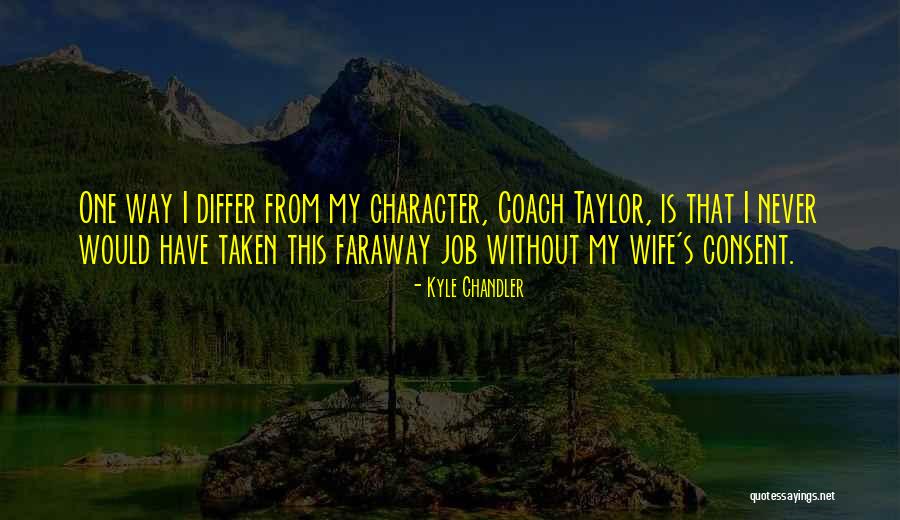 Faraway Quotes By Kyle Chandler Faraway Quotes By Kyle Chandler