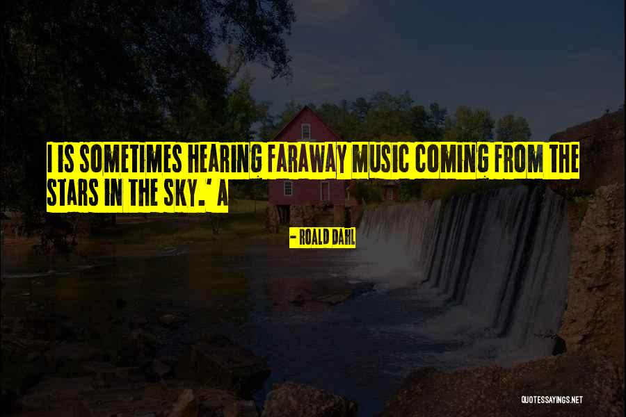 Faraway Quotes By Roald Dahl Faraway Quotes By Roald Dahl
