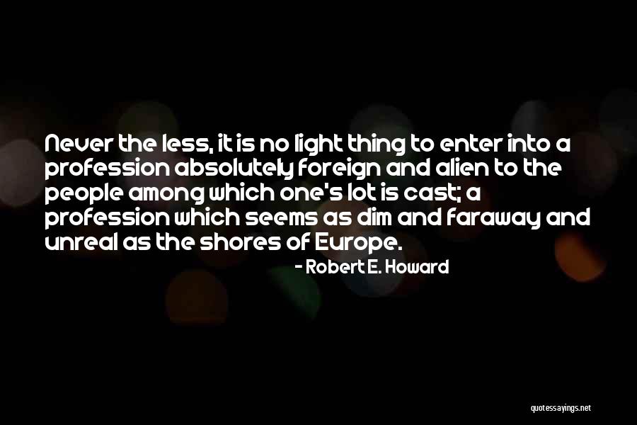 Faraway Quotes By Robert E. Howard Faraway Quotes By Robert E. Howard