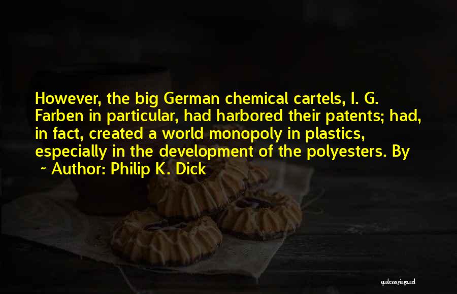 Farben Quotes By Philip K. Dick