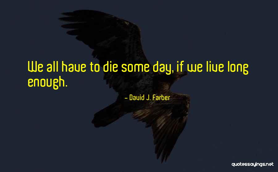 Farber Quotes By David J. Farber Farber Quotes By David J. Farber