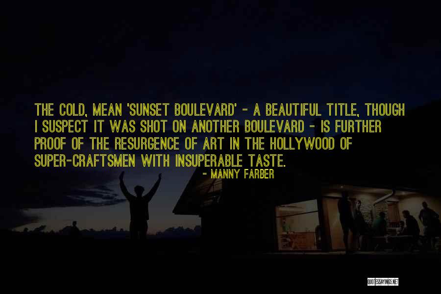 Farber Quotes By Manny Farber Farber Quotes By Manny Farber