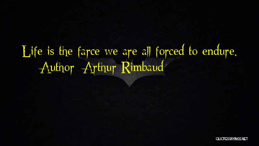 Farce Quotes By Arthur Rimbaud