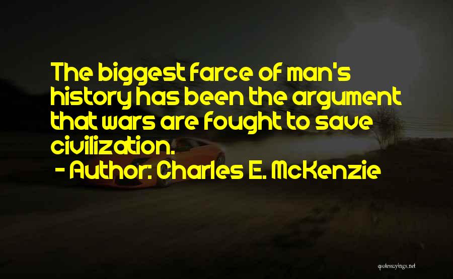Farce Quotes By Charles E. McKenzie